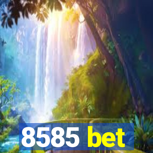 8585 bet